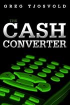 Click to Download Free Kindle Book -> The Cash Converter