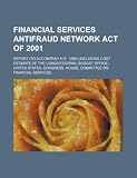 Financial Services Antifraud Network Act of 2001: report (to accompany H.R. 1408) (including cost estimate of the Congressional Budget Office)