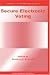 Secure Electronic Voting (Advances in Information Security)