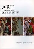Art, Conservation and Authenticities: Material, Concept, Context