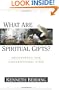 What Are Spiritual Gifts?: Rethinking the Conventional View