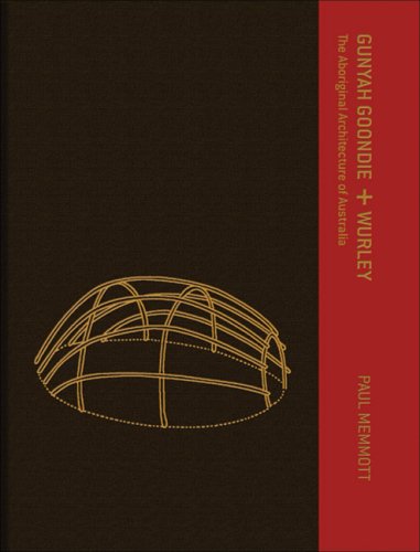 City Travel Guides Discounted  Search : Gunyah, Goondie & Wurley: The Aboriginal Architecture of Australia
