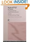 Anthropology of Policy: Perspectives on Governance and Power (European Association of Social Anthropologists)