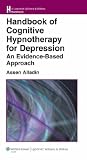 Handbook of Cognitive Hypnotherapy for Depression: An Evidence-Based Approach (Lippincott Williams & Wilkins Handbook)
