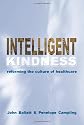 Intelligent Kindness: Reforming the Culture of Healthcare