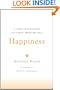 Happiness: A Guide to Developing Life's Most Important Skill