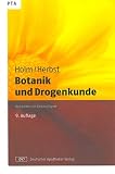 Botanik und Drogenkunde - Gabriele Holm, Vera Herbst