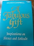 A fabulous gift : inspirations on silence and solitude