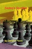 Sadeq's Chess Sacrifice (or The King is Dead)