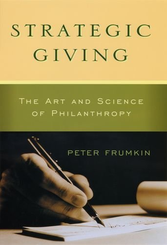Strategic Giving: The Art and Science of Philanthropy