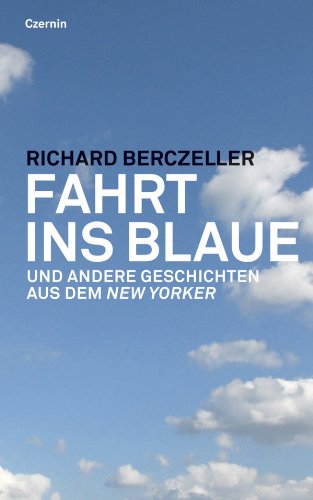 Fahrt ins Blaue: und andere Kurzgeschichten aus dem New Yorker (German Edition)
