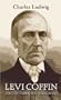 Levi Coffin and the Underground Railroad