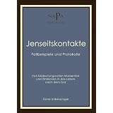 Jenseitskontakte. Fallbeispiele und Protokollevon "Fiona Unterasinger"