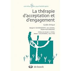 La Th�rapie d'Acceptation et d'Engagement - Guide Clinique