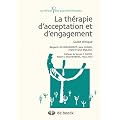 La Th�rapie d'Acceptation et d'Engagement - Guide Clinique