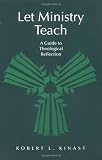 Let Ministry Teach: Guide to Theological Reflection (From the Interfaith Sexual Trauma Institute)