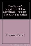 Tim Burton's Nightmare before Christmas : the film, the art, the vision