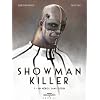 Showman killer, Tome 1 : Un h�ros sans coeur
