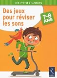 Des jeux pour réviser les sons : 7-8 Ans