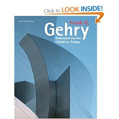Frank O. Gehry: Selected Works: 1969 to Today