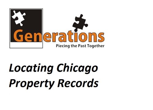 Genealogy Using Chicago Maps and Property Records Genealogy Using Chicago Maps and Property Records