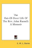 The Out-Of-Door Life Of The Rev. John Russell: A Memoir