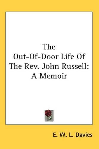 Image of: The Out-Of-Door Life Of The Rev. John Russell: A Memoir