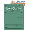 Principles of Computerized Tomographic Imaging (Classics in Applied Mathematics)