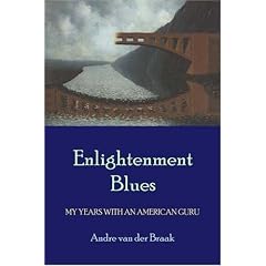 Enlightenment Blues: My Years with an American Guru