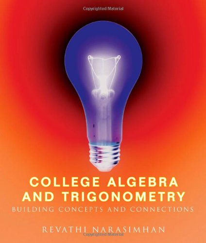 College Algebra and Trigonometry: Building Concepts and Connections (Available 2010 Titles Enhanced Web Assign)