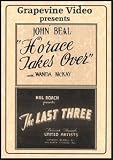 Horrace Takes Over (1942) / The Last Three (1943)