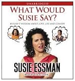 41pG%2Bal7%2BXL. SL160  What Would Susie Say?: Bullsh*t Wisdom About Love, Life and Comedy