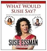 What would Susie say? : an incomplete guide to a no bullshit life