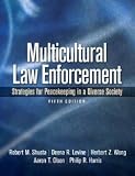 Multicultural Law Enforcement: Strategies for Peacekeeping in a Diverse Society (5th Edition) [Paperback] [2010] 5 Ed. Robert M. Shusta M.P.A., Deena R. Levine M.A., Herbert Z. Wong Ph.D., Aaron T. Olson M.Ed., Philip R. Harris Ph.D.