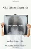What Patients Taught Me: A Medical Student's Journey