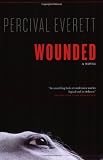 Wounded: A Novel