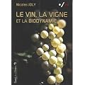 Le vin, la vigne et la biodynamie