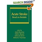 Acute Stroke: Bench to Bedside (Neurological Disease and Therapy) by Anish Bhardwaj, Nabil J. Alkayed, Jeffrey R. Kirsch, and Richard J. Traystman