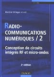 Radiocommunications num�riques : Tome 2, Conception de circuits int�gr�s RF et micro-ondes