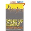 Woke Up Lonely: A Novel