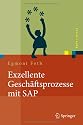 Exzellente Geschäftsprozesse mit SAP: Praxis des Einsatzes in Unternehmensgruppen (Xpert.press) (German Edition)