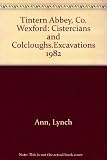 Tintern Abbey, Co. Wexford : Cistercians and Colcloughs ; excavations 1982-2007