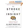 My Stroke of Insight: A Brain Scientist's Personal Journey