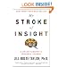 My Stroke of Insight: A Brain Scientist's Personal Journey