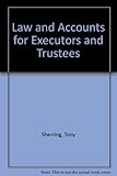 Law and accounts for executors and trustees : including capital transfer tax