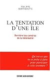 La tentation d une île : Derrière les caméras de la téléréalité