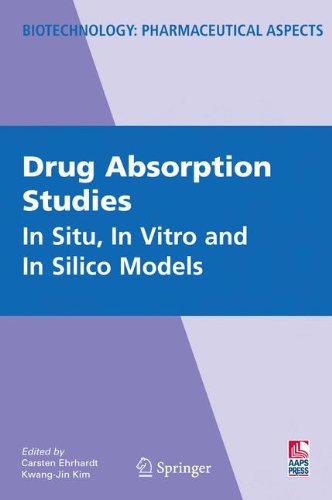 Drug Absorption Studies: In Situ, In Vitro and In Silico Models (Biotechnology: Pharmaceutical Aspects)From Springer