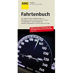 Bordbuch 26.Auflage: ADAC Ratgeber: Das Tagebuch Ihres Kraftfahrzeugs: zur Abrechnung privater und dienstlichen Fahrten. Zum Nachweis f�rs Finanzamt ... bei beh�rdlicher Auflage (ADAC Fachliteratur)