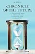 Chronicle of the Future: In thousands years, in millions years, in billions years, in eternity?