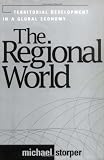 The Regional World: Territorial Development in a Global Economy (Perspectives on Economic Change)